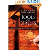 www.toolsofthecross.com coming soon! Get the Book at Amazon.com Today!